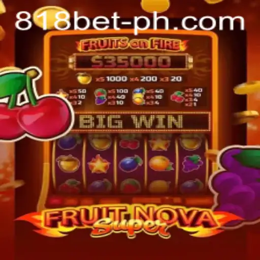 Discover the Exciting World of FruitNovaSuper at 818 Casino